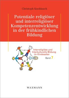 Knoblauch |  Potentiale religiöser und interreligiöser Kompetenzentwicklung in der frühkindlichen Bildung | eBook | Sack Fachmedien