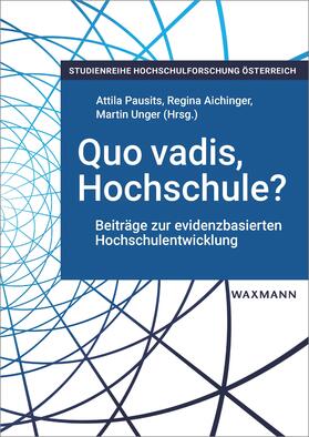 Pausits / Aichinger / Unger |  Quo vadis, Hochschule? | eBook | Sack Fachmedien