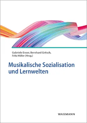 Enser / Gritsch / Höfer |  Musikalische Sozialisation und Lernwelten | eBook | Sack Fachmedien