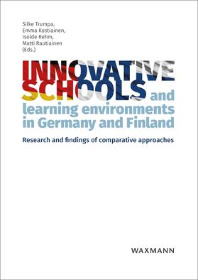 Trumpa / Kostiainen / Rehm |  Innovative schools and learning environments in Germany and Finland | eBook | Sack Fachmedien