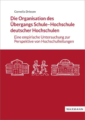 Driesen |  Die Organisation des Übergangs Schule-Hochschule deutscher Hochschulen | eBook | Sack Fachmedien