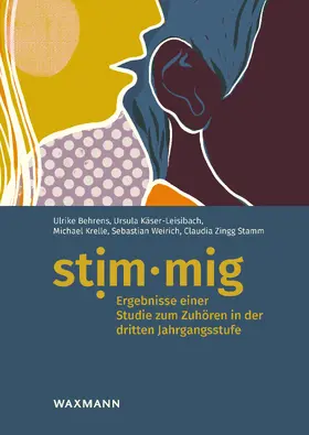 Behrens / Krelle / Käser-Leisibach |  stim·mig - Ergebnisse einer Studie zum Zuhören in der dritten Jahrgangsstufe | eBook | Sack Fachmedien