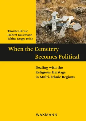 Kruse / Faustmann / Rogge |  When the Cemetery Becomes Political | eBook | Sack Fachmedien