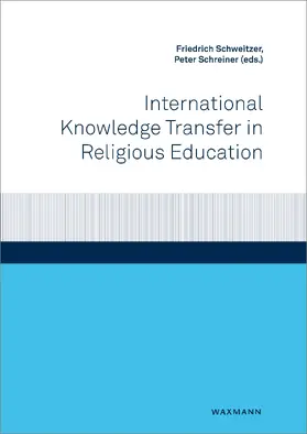 Schweitzer / Schreiner |  International Knowledge Transfer in Religious Education | eBook | Sack Fachmedien