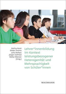 Karst / Thoma / Derkau |  Lehrer*innenbildung im Kontext leistungsbezogener Heterogenitat und Mehrsprachigkeit von Schüler*innen | eBook | Sack Fachmedien