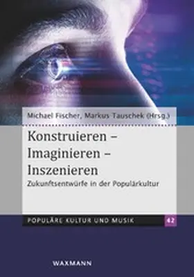 Fischer / Tauschek |  Konstruieren - Imaginieren - Inszenieren | eBook | Sack Fachmedien