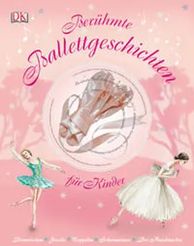  Berühmte Ballettgeschichten für Kinder | Buch |  Sack Fachmedien