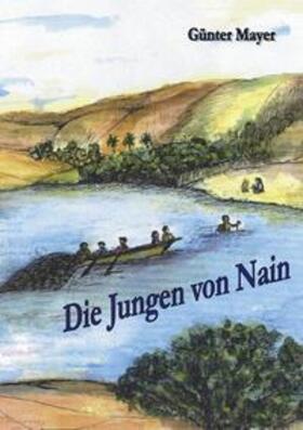 Mayer |  Die Jungen von Nain | Buch |  Sack Fachmedien