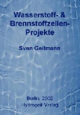 Geitmann |  Wasserstoff- & Brennstoffzellen-Projekte | Buch |  Sack Fachmedien