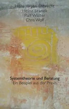 Ehbrecht / Jiranek / Walter | Systemtheorie und Beratung | Buch | 978-3-8311-3398-7 | sack.de