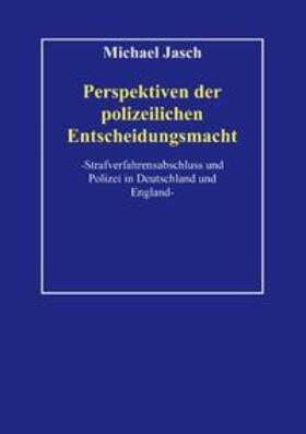 Jasch |  Perspektiven polizeilicher Entscheidungsmacht. | Buch |  Sack Fachmedien