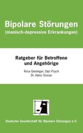 Geislinger / Grunze |  Bipolare Störungen (manisch-depressive Erkrankungen) | Buch |  Sack Fachmedien