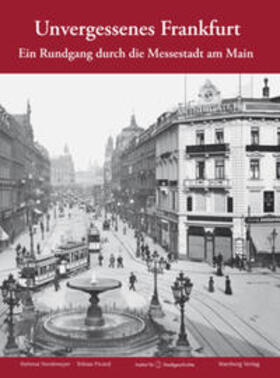 Nordmeyer / Picard |  Unvergessenes Frankfurt - Ein Rundgang durch die Messestadt am Main | Buch |  Sack Fachmedien