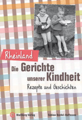 Durdel-Hoffmann |  Rheinland - Die Gerichte unserer Kindheit | Buch |  Sack Fachmedien