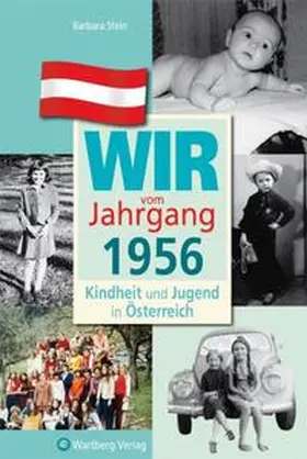 Stein |  Wir vom Jahrgang 1956 - Kindheit und Jugend in Österreich | Buch |  Sack Fachmedien