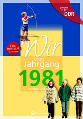 Beyer |  Geboren in der DDR - Wir vom Jahrgang 1981 - Kindheit und Jugend | Buch |  Sack Fachmedien