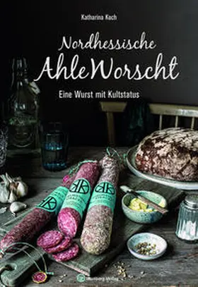 Koch |  Nordhessische Ahle Worscht | Buch |  Sack Fachmedien