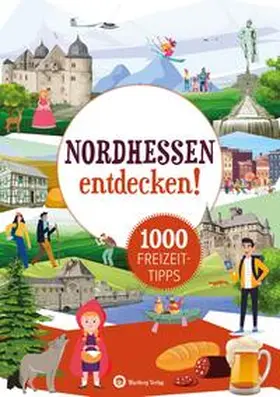 Nolte |  Nordhessen entdecken! 1000 Freizeittipps : Natur, Kultur, Sport, Spaß | Buch |  Sack Fachmedien