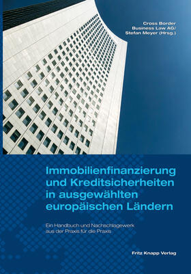 Cross Border Business Law AG / Meyer |  Immobilienfinanzierung und Kreditsicherheiten in ausgewählten europäischen Ländern | eBook | Sack Fachmedien