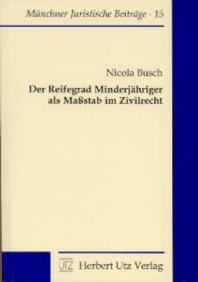 Busch |  Der Reifegrad Minderjähriger als Massstab im Zivilrecht | Buch |  Sack Fachmedien