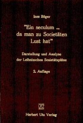 Böger |  Ein seculum . da man zu Societäten Lust hat | Buch |  Sack Fachmedien