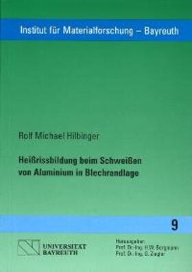 Hilbinger |  Heissrissbildung beim Schweissen von Aluminium in Blechrandlage | Buch |  Sack Fachmedien