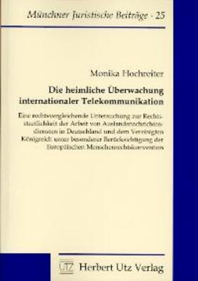 Hochreiter |  Die heimliche Überwachung internationaler Telekommunikation | Buch |  Sack Fachmedien