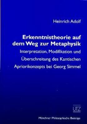 Adolf |  Erkenntnistheorie auf dem Weg zur Metaphysik | Buch |  Sack Fachmedien