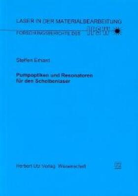Erhard |  Pumpoptiken und Resonatoren für den Scheibenlaser | Buch |  Sack Fachmedien