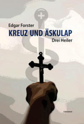 Forster |  Kreuz und Äskulap | Buch |  Sack Fachmedien