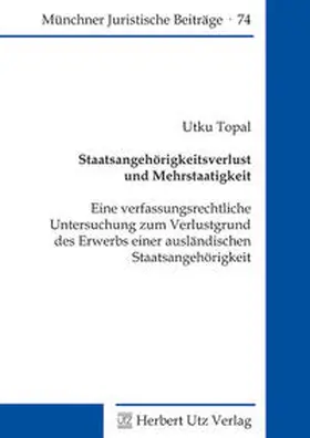 Topal | Staatsangehörigkeitsverlust und Mehrstaatigkeit | Buch | 978-3-8316-4010-2 | sack.de