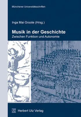 Groote |  Musik in der Geschichte - zwischen Funktion und Autonomie | Buch |  Sack Fachmedien