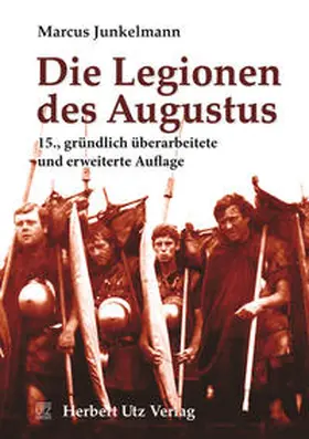 Junkelmann | Die Legionen des Augustus | Buch | 978-3-8316-4304-2 | sack.de