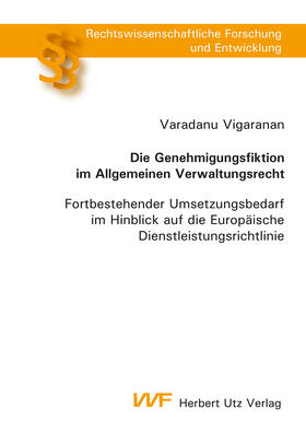Vigaranan |  Die Genehmigungsfiktion im Allgemeinen Verwaltungsrecht | Buch |  Sack Fachmedien
