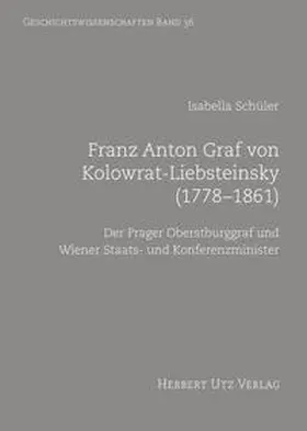 Schüler |  Franz Anton Graf von Kolowrat-Liebsteinsky (1778-1861) | Buch |  Sack Fachmedien