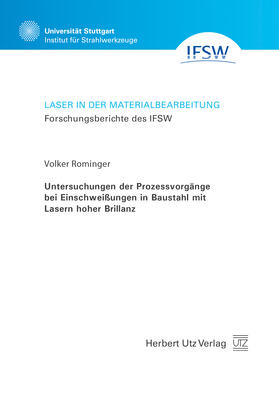 Rominger |  Untersuchungen der Prozessvorgänge bei Einschweißungen in Baustahl mit Lasern hoher Brillanz | Buch |  Sack Fachmedien