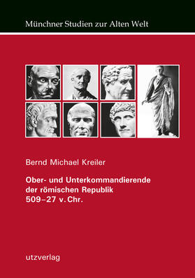 Kreiler |  Kreiler, B: Ober- und Unterkommandierende der römischen | Buch |  Sack Fachmedien