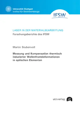 Stubenvoll | Messung und Kompensation thermisch induzierter Wellenfrontdeformationen in optischen Elementen | Buch | 978-3-8316-4819-1 | sack.de