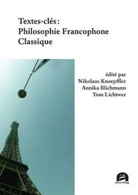 Knoepffler / Blichmann / Lichtwer | Textes-clés: Philosophie Francophone Classique | Buch | 978-3-8316-4831-3 | sack.de