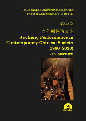 Li |  &#24403;&#20195;&#21095;&#22330;&#35775;&#35848;&#24405;. Juchang Performance in Contemporary Chinese Society (1980&ndash;2020) | Buch |  Sack Fachmedien