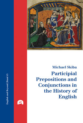 Skiba |  Participial Prepositions and Conjunctions in the History of English | Buch |  Sack Fachmedien
