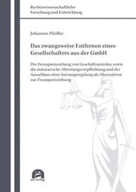 Pfeiffer |  Das zwangsweise Entfernen eines Gesellschafters aus der GmbH | Buch |  Sack Fachmedien