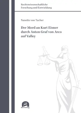 von Tucher |  Der Mord an Kurt Eisner durch Anton Graf von Arco auf Valley | Buch |  Sack Fachmedien