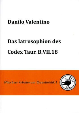 Valentino |  Das Iatrosophion des Codex Taur. B.VII.18 | Buch |  Sack Fachmedien
