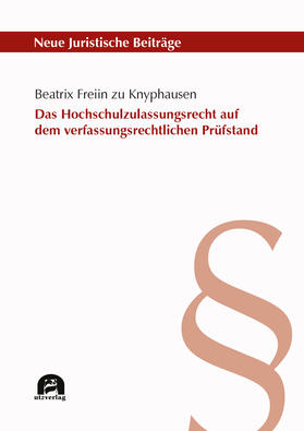 Freiin zu Knyphausen / Knyphausen |  Das Hochschulzulassungsrecht auf dem verfassungsrechtlichen Prüfstand | Buch |  Sack Fachmedien