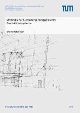 Unterberger |  Methodik zur Gestaltung energieflexibler Produktionssysteme | Buch |  Sack Fachmedien