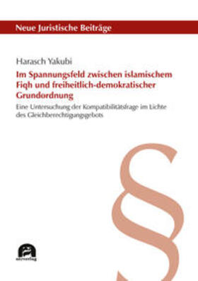 Yakubi |  Im Spannungsfeld zwischen islamischem Fiqh und freiheitlich-demokratischer Grundordnung | Buch |  Sack Fachmedien