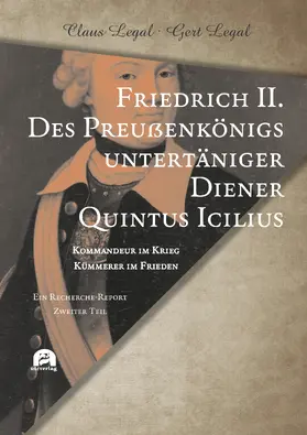 Legal |  Friedrich II. – Des Preußenkönigs untertäniger Diener Quintus Icilius | Buch |  Sack Fachmedien