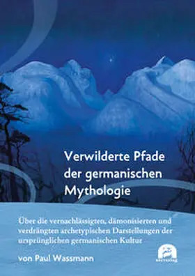 Wassmann |  Verwilderte Pfade der germanischen Mythologie | Buch |  Sack Fachmedien