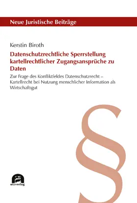 Biroth |  Datenschutzrechtliche Sperrstellung kartellrechtlicher Zugangsansprüche zu Daten | Buch |  Sack Fachmedien